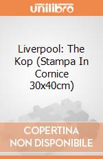 Liverpool: The Kop (Stampa In Cornice 30x40cm) gioco