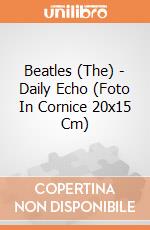 Beatles (The) - Daily Echo (Foto In Cornice 20x15 Cm) gioco