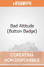 Bad Attitude (Button Badge) gioco