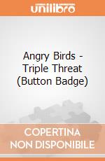 Angry Birds - Triple Threat (Button Badge) gioco