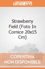 Strawberry Field (Foto In Cornice 20x15 Cm) gioco