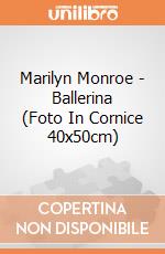 Marilyn Monroe - Ballerina (Foto In Cornice 40x50cm) gioco