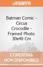 Batman Comic - Circus Crocodile - Framed Photo 30x40 Cm gioco