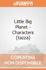 Little Big Planet - Characters (tazza) gioco