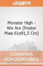Monster High - We Are (Poster Maxi 61x91,5 Cm) gioco di GB Eye