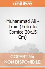 Muhammad Ali - Train (Foto In Cornice 20x15 Cm) gioco