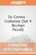 Dc Comics - Costumes (Set 4 Bicchieri Piccoli) gioco