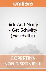 Rick And Morty - Get Schwifty (Fiaschetta) gioco