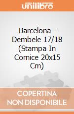 Barcelona - Dembele 17/18 (Stampa In Cornice 20x15 Cm) gioco