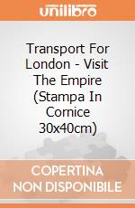 Transport For London - Visit The Empire (Stampa In Cornice 30x40cm) gioco
