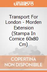 Transport For London - Morden Extension (Stampa In Cornice 60x80 Cm) gioco