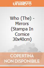 Who (The) - Mirrors (Stampa In Cornice 30x40cm) gioco