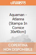Aquaman - Atlanna (Stampa In Cornice 30x40cm) gioco di Terminal Video