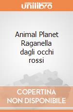 Animal Planet Raganella dagli occhi rossi giochi