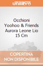 Occhioni Yoohoo & Friends Aurora Leone Lio 15 Cm gioco di Aurora