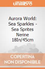 Aurora World: Sea Sparkles - Sea Sprites Nerine 18In/45cm gioco