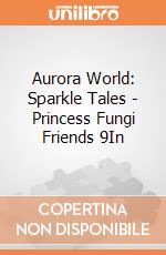 Aurora World: Sparkle Tales - Princess Fungi Friends 9In gioco