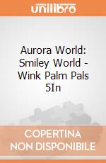 Aurora World: Smiley World - Wink Palm Pals 5In gioco