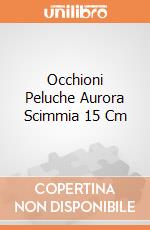 Occhioni Peluche Aurora Scimmia 15 Cm gioco di Aurora