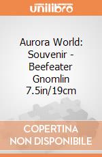 Aurora World: Souvenir - Beefeater Gnomlin 7.5in/19cm gioco