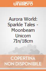 Aurora World: Sparkle Tales - Moonbeam Unicorn 7In/18cm gioco