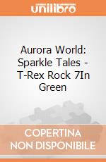 Aurora World: Sparkle Tales - T-Rex Rock 7In Green gioco