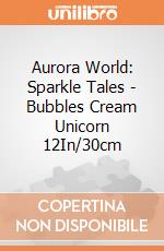 Aurora World: Sparkle Tales - Bubbles Cream Unicorn 12In/30cm gioco
