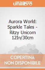 Aurora World: Sparkle Tales - Ritzy Unicorn 12In/30cm gioco