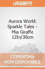 Aurora World: Sparkle Tales - Mia Giraffe 12In/30cm gioco