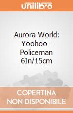 Aurora World: Yoohoo - Policeman 6In/15cm gioco
