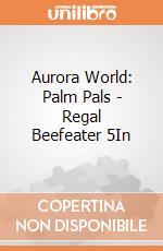 Aurora World: Palm Pals - Regal Beefeater 5In gioco