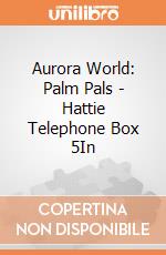 Aurora World: Palm Pals - Hattie Telephone Box 5In gioco