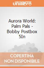 Aurora World: Palm Pals - Bobby Postbox 5In gioco
