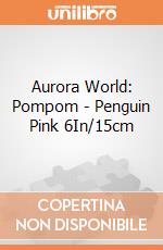Aurora World: Pompom - Penguin Pink 6In/15cm gioco