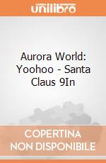 Aurora World: Yoohoo - Santa Claus 9In gioco