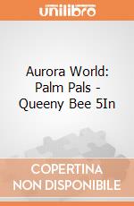 Aurora World: Palm Pals - Queeny Bee 5In gioco