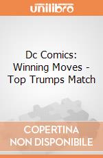 Dc Comics: Winning Moves - Top Trumps Match gioco