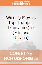 Winning Moves: Top Trumps - Dinosauri Quiz (Edizione Italiana) gioco di Winning Moves