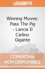 Winning Moves: Pass The Pig - Lancia Il Carlino Gigante gioco