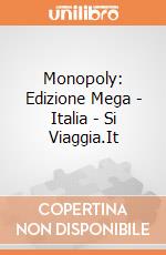 Monopoly: Edizione Mega - Italia - Si Viaggia.It giochi