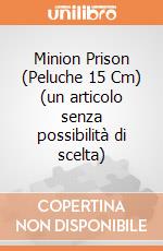 Minion Prison (Peluche 15 Cm) (un articolo senza possibilità di scelta) gioco di Universal