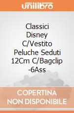 Classici Disney C/Vestito Peluche Seduti 12Cm C/Bagclip -6Ass gioco