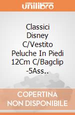 Classici Disney C/Vestito Peluche In Piedi 12Cm C/Bagclip -5Ass.. gioco