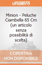 Minion - Peluche Ciàmbellà 65 Cm (un àrticolo senzà possibilità di sceltà)