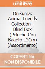 Onikuma: Animal Friends Collection - Blind Box (Peluche Con Bagclip 13Cm) (Assortimento) giochi