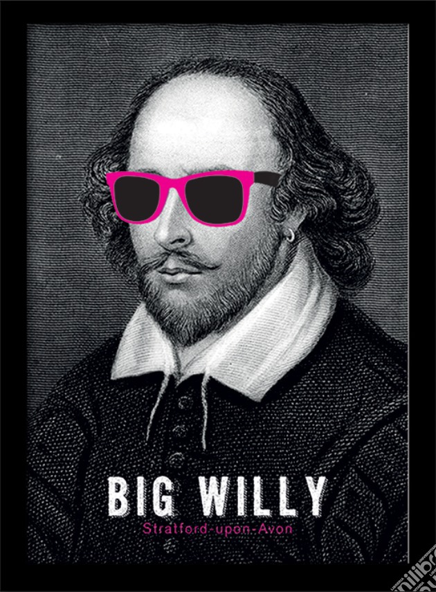 William Shakespeare - Big Willy (Stampa In Cornice 30X40 Cm) gioco di Pyramid