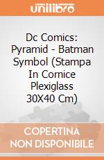 Dc Comics: Pyramid - Batman Symbol (Stampa In Cornice Plexiglass 30X40 Cm) giochi