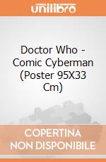 Doctor Who - Comic Cyberman (Poster 95X33 Cm) gioco di Pyramid