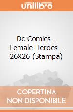 Dc Comics - Female Heroes - 26X26 (Stampa) gioco di Pyramid