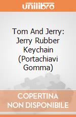 Tom And Jerry: Jerry Rubber Keychain (Portachiavi Gomma) gioco